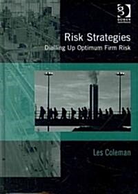 Risk Strategies : Dialling Up Optimum Firm Risk (Hardcover)
