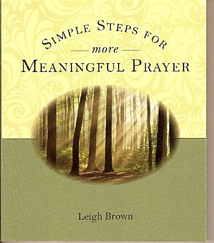 Simple Steps for More Meaningful Prayer (Paperback)