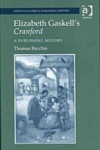 Elizabeth Gaskells Cranford : A Publishing History (Hardcover)