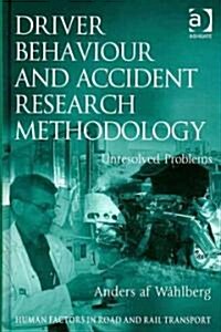 Driver Behaviour and Accident Research Methodology : Unresolved Problems (Hardcover)