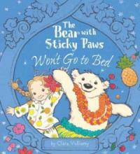 The Bear with Sticky Paws Won't Go to Bed (Hardcover)