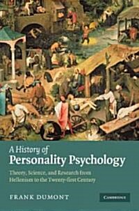 A History of Personality Psychology : Theory, Science, and Research from Hellenism to the Twenty-first Century (Hardcover)