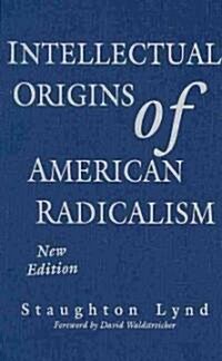 Intellectual Origins of American Radicalism (Hardcover, 2 Revised edition)