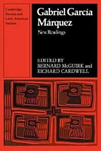 Gabriel Garcia Marquez : New Readings (Paperback)