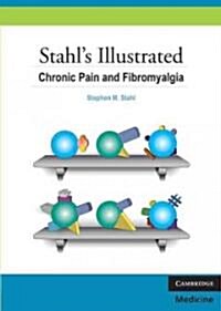 Stahls Illustrated Chronic Pain and Fibromyalgia (Paperback)