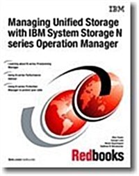 Managing Unified Storage With IBM System Storage N Series Operation Manager (Paperback)