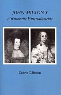John Miltons Aristocratic Entertainments (Paperback)