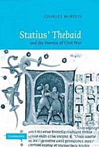 Statius Thebaid and the Poetics of Civil War (Paperback)