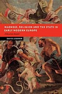 Madness, Religion and the State in Early Modern Europe : A Bavarian Beacon (Paperback)