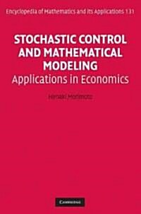Stochastic Control and Mathematical Modeling : Applications in Economics (Hardcover)