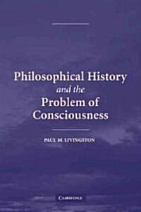 Philosophical History and the Problem of Consciousness (Paperback)