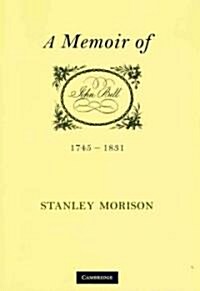 John Bell, 1745–1831: A Memoir (Paperback)