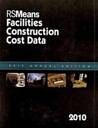 RS Means Facilities Construction Cost Data (Paperback, 25th, 2010)