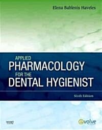 Applied Pharmacology for the Dental Hygienist (Paperback, 6)