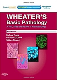 Wheaters Basic Pathology: A Text, Atlas and Review of Histopathology : With STUDENT CONSULT Online Access (Paperback, 5 Revised edition)