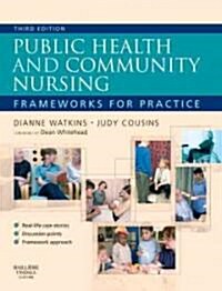 Public Health and Community Nursing : Frameworks for practice (Paperback, 3 ed)