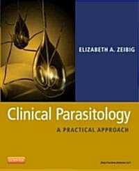 Clinical Parasitology : A Practical Approach (Paperback, 2 ed)