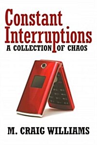 Constant Interruptions (Paperback)
