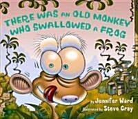 There Was an Old Monkey Who Swallowed a Frog (Hardcover)