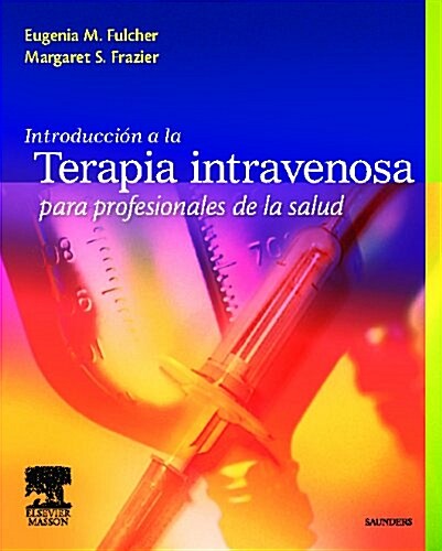 Introduccion a la Terapia Intravenosa Para Profesionales de la Salud / Introduction to Intravenous Therapy for Health Professionals (Paperback)