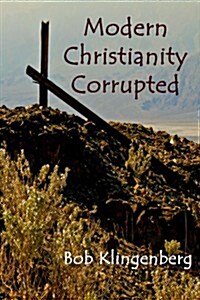 Modern Christianity Corrupted (Paperback)