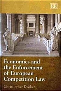 Economics and the Enforcement of European Competition Law (Hardcover)
