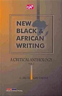 New Black and African Writing. a Critical Anthology Vol. 1 (Paperback)