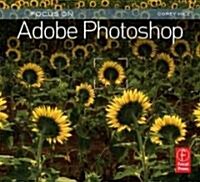 Focus on Adobe Photoshop : Focus on the Fundamentals (Paperback)