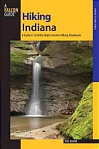 Hiking Indiana: A Guide to the States Greatest Hiking Adventures (Paperback, 2)
