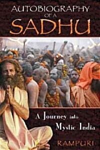 Autobiography of a Sadhu: A Journey Into Mystic India (Paperback)
