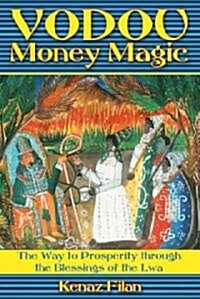 Vodou Money Magic: The Way to Prosperity Through the Blessings of the Lwa (Paperback)