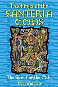 Teachings of the Santer? Gods: The Spirit of the Odu (Paperback)