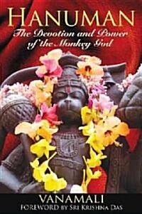 Hanuman: The Devotion and Power of the Monkey God (Paperback)