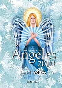 Libro agenda de angeles 2010/ Book Angels calendar (Paperback, Spiral)