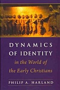 Dynamics of Identity in the World of the Early Christians (Paperback)