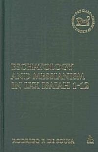 Eschatology and Messianism in LXX Isaiah 1-12 (Hardcover, New)