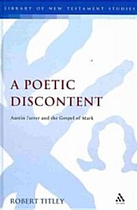 A Poetic Discontent : Austin Farrer and the Gospel of Mark (Hardcover)
