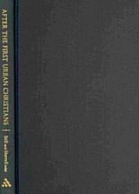 After the First Urban Christians : The Social-scientific Study of Pauline Christianity Twenty-five Years Later (Hardcover)