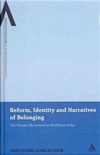 Reform, Identity and Narratives of Belonging: The Heraka Movement in Northeast India (Hardcover)