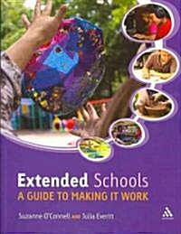 Extended Schools : A Guide to Making it Work (Paperback)