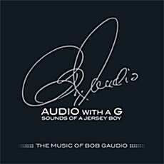 [수입] Audio with a G: Sounds Of A Jersey Boy ~The Music Of Bob Gaudio~ [2CD Deluxe Edition]