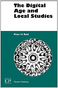 The Digital Age and Local Studies (Hardcover)