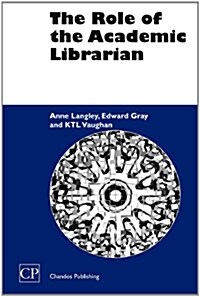 The Role of the Academic Librarian (Hardcover)