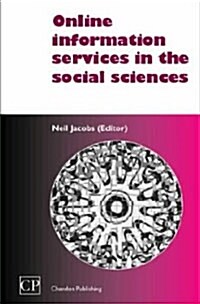 Online Information Services in the Social Sciences : From Practices to Needs, from Needs to Services (Hardcover)