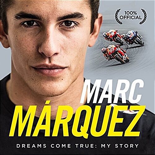 Marc Marquez : Dreams Come True: My Story (Hardcover)