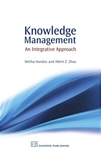 Knowledge Management : An Integrative Approach (Hardcover)