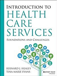 Introduction to Health Care Services: Foundations and Challenges (Paperback)