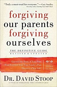 Forgiving Our Parents, Forgiving Ourselves: The Definitive Guide (Paperback, Revised and Upd)