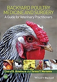 Backyard Poultry Medicine and Surgery: A Guide for Veterinary Practitioners (Paperback)