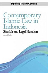 Contemporary Islamic Law in Indonesia : Sharia and Legal Pluralism (Hardcover)